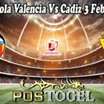 Prediksi Bola Valencia Vs Cadiz 3 Februari 2022