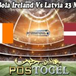Prediksi Bola Ireland Vs Latvia 23 Maret 2023