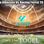 Prediksi Bola Albacete Vs Racing Ferrol 26 Maret 2024